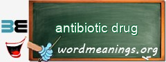 WordMeaning blackboard for antibiotic drug